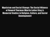 Read Mysticism and Social Change: The Social Witness of Howard Thurman (Martin Luther King