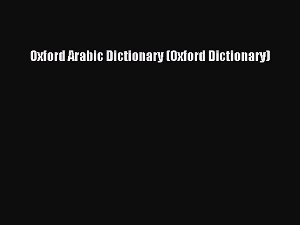Oxford Arabic Dictionary (Oxford Dictionary) [PDF Download] Full Ebook