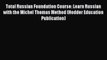 Total Russian Foundation Course: Learn Russian with the Michel Thomas Method (Hodder Education