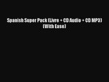 Spanish Super Pack (Livre   CD Audio   CD MP3) (With Ease) [Download] Online