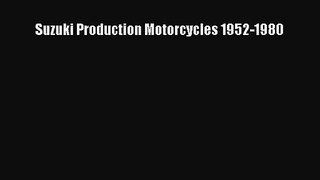 [PDF Download] Suzuki Production Motorcycles 1952-1980 [Download] Online