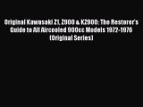 [PDF Download] Original Kawasaki Z1 Z900 & KZ900: The Restorer's Guide to All Aircooled 900cc
