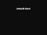 PDF Download Loving Mr Spock Download Online