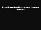 [PDF Download] Modern Materials and Manufacturing Processes (3rd Edition) [Read] Full Ebook