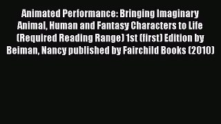 Animated Performance: Bringing Imaginary Animal Human and Fantasy Characters to Life (Required