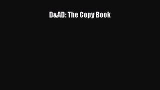 D&AD: The Copy Book [PDF Download] D&AD: The Copy Book# [Read] Full Ebook
