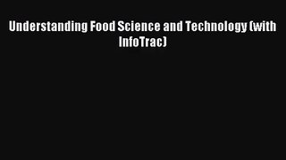 [PDF Download] Understanding Food Science and Technology (with InfoTrac) [PDF] Full Ebook