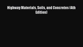 [PDF Download] Highway Materials Soils and Concretes (4th Edition) [Download] Online