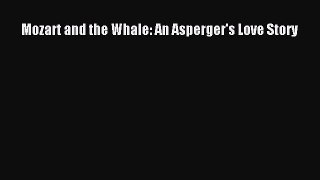 PDF Download Mozart and the Whale: An Asperger's Love Story PDF Online