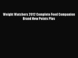 PDF Download Weight Watchers 2012 Complete Food Companion Brand New Points Plus Download Full