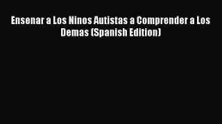 PDF Download Ensenar a Los Ninos Autistas a Comprender a Los Demas (Spanish Edition) PDF Online