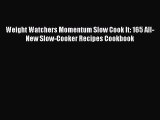 PDF Download Weight Watchers Momentum Slow Cook It: 165 All-New Slow-Cooker Recipes Cookbook