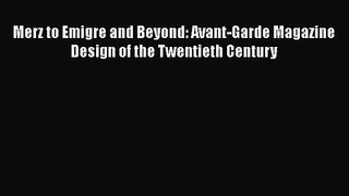 PDF Download Merz to Emigre and Beyond: Avant-Garde Magazine Design of the Twentieth Century