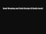 Hand Weaving and Cloth Design (A Studio book) [PDF Download] Hand Weaving and Cloth Design