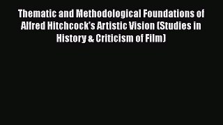 Read Thematic and Methodological Foundations of Alfred Hitchcock's Artistic Vision (Studies