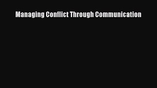 Download Managing Conflict Through Communication PDF Online