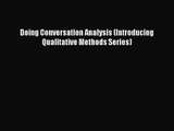 Doing Conversation Analysis (Introducing Qualitative Methods Series) [PDF] Full Ebook
