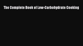 PDF Download The Complete Book of Low-Carbohydrate Cooking PDF Online
