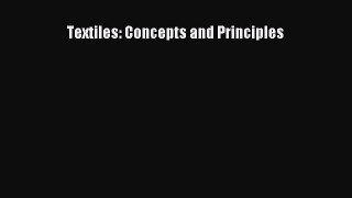 Textiles: Concepts and Principles [PDF Download] Textiles: Concepts and Principles# [Read]