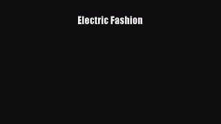 Electric Fashion [PDF Download] Electric Fashion# [PDF] Full Ebook