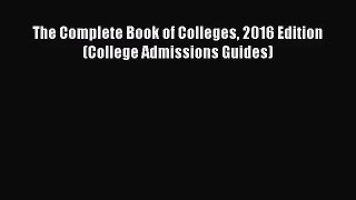 [PDF Download] The Complete Book of Colleges 2016 Edition (College Admissions Guides) [Read]