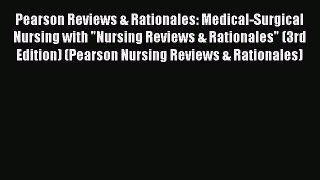 [PDF Download] Pearson Reviews & Rationales: Medical-Surgical Nursing with Nursing Reviews