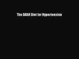 PDF Download The DASH Diet for Hypertension Read Full Ebook