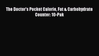 PDF Download The Doctor's Pocket Calorie Fat & Carbohydrate Counter: 10-Pak Download Online