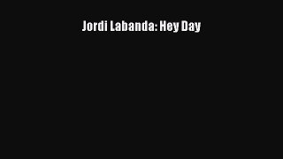 Jordi Labanda: Hey Day [PDF Download] Jordi Labanda: Hey Day# [PDF] Online