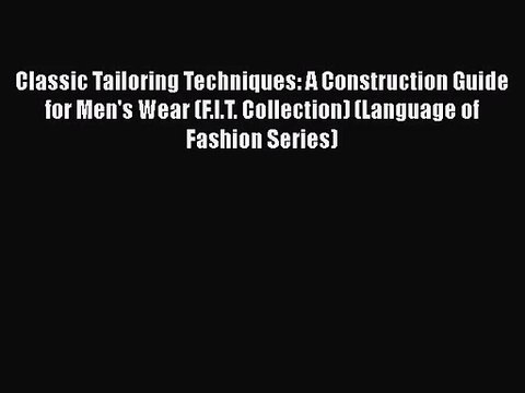 Classic Tailoring Techniques: A Construction Guide for Men's Wear (F.I.T. Collection) (Language