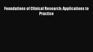 Foundations of Clinical Research: Applications to Practice [Read] Online