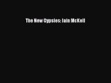 The New Gypsies: Iain McKell [PDF Download] The New Gypsies: Iain McKell# [PDF] Online