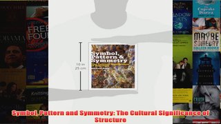 Symbol Pattern and Symmetry The Cultural Significance of Structure