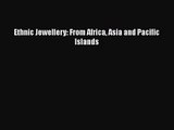 PDF Download Ethnic Jewellery: From Africa Asia and Pacific Islands Download Online