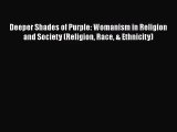 Download Deeper Shades of Purple: Womanism in Religion and Society (Religion Race & Ethnicity)