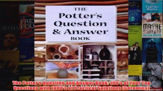 The Potters Question and Answer Book 100s of Your Top Questions with 1000s of