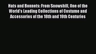 Hats and Bonnets: From Snowshill One of the World's Leading Collections of Costume and Accessories