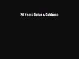 20 Years Dolce & Gabbana [PDF Download] 20 Years Dolce & Gabbana# [PDF] Full Ebook
