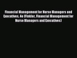 Financial Management for Nurse Managers and Executives 4e (Finkler Financial Management for