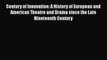 Read Century of Innovation: A History of European and American Theatre and Drama since the