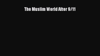 Read The Muslim World After 9/11 Ebook Free