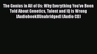 PDF Download The Genius in All of Us: Why Everything You've Been Told About Genetics Talent