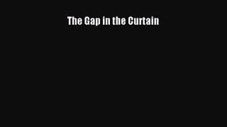PDF Download The Gap in the Curtain Download Full Ebook