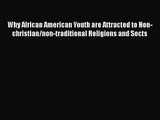 Download Why African American Youth are Attracted to Non-christian/non-traditional Religions