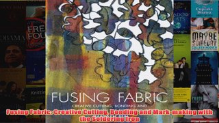 Fusing Fabric Creative Cutting Bonding and Markmaking with the Soldering Iron