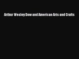 [PDF Download] Arthur Wesley Dow and American Arts and Crafts [Read] Online