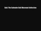 [PDF Download] Dali: The Salvador Dali Museum Collection [Read] Full Ebook