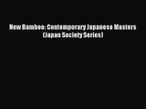 [PDF Download] New Bamboo: Contemporary Japanese Masters (Japan Society Series) [Download]