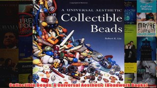 Collectible Beads A Universal Aesthetic Beadwork Books