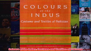 Colours of the Indus Costume and Textiles of Pakistan